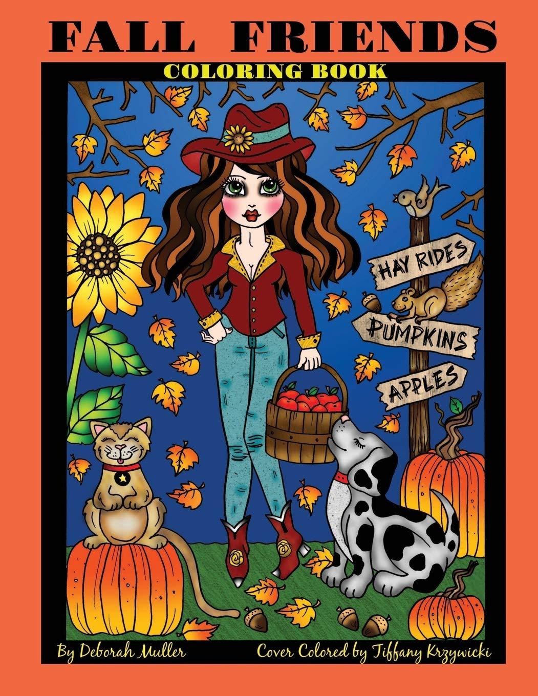 Fall Friends: Fall Friends Coloring Book. Fall girls and their furry friends are ready for the season in this whimsical book full of fun pictures to color. By Artist Deborah Muller