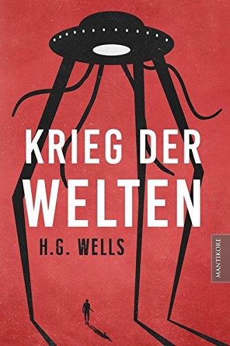 Krieg der Welten: Der Science Fiction Klassiker von H.G. Wells als illustrierte Sammlerausgabe in neuer Übersetzung