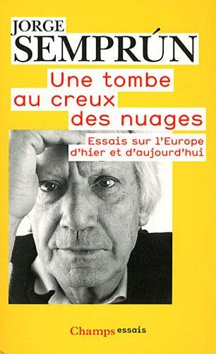 Une tombe au creux des nuages : essais sur l'Europe d'hier et d'aujourd'hui