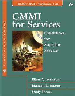 CMMI for Services: Guidelines for Superior Service (Sei Series in Software Engineering)