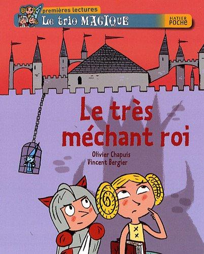 Le trio magique. Le très méchant roi