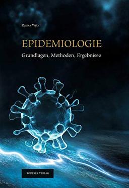 Epidemiologie: Grundlagen, Methoden, Ergebnisse