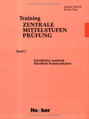 Training Zentrale Mittelstufenprüfung, neue Rechtschreibung, Bd.2, Schriftlicher Ausdruck - Mündliche Kommunikation