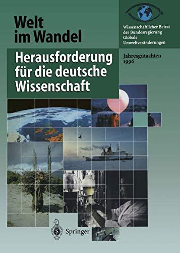 Herausforderung für die deutsche Wissenschaft: Jahresgutachten 1996 (Welt im Wandel, 1996, Band 1996)