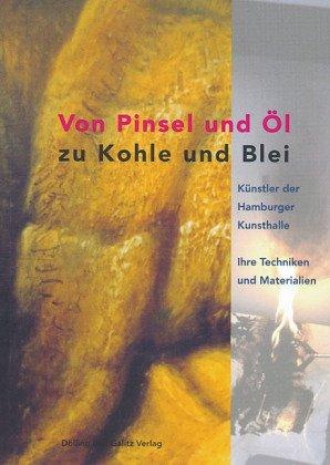 Nicht nur mit Pinsel und Öl. 99 Maler der Hamburger Kunsthalle und ihre Techniken