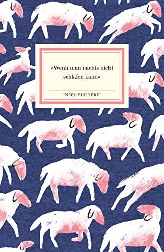 »Wenn man nachts nicht schlafen kann«: Ein Lesebuch (Insel-Bücherei)