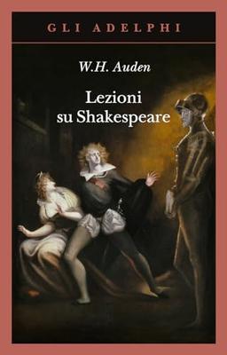 Lezioni su Shakespeare (Gli Adelphi)