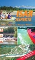 Isar Aspekte: Quelle - obere Isar - München - Mündung