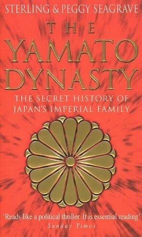 The Yamato Dynasty: The Secret History of Japan's Imperial Family