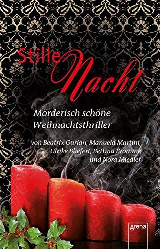 Stille Nacht: Mörderisch schöne Weihnachtsthriller