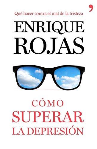 Cómo superar la depresión : qué hacer contra el mal de la tristeza (Fuera de Colección)