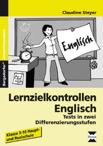 Lernzielkontrollen Englisch: Tests in zwei Differenzierungsstufen. 5. - 10. Klasse Haupt- und Realschule