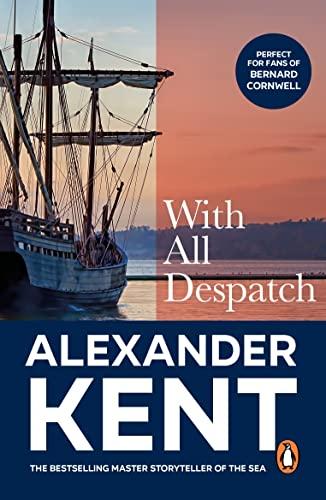 With All Despatch: (The Richard Bolitho adventures: 10): more scintillating naval action from the master storyteller of the sea (Richard Bolitho 16) (English Edition)