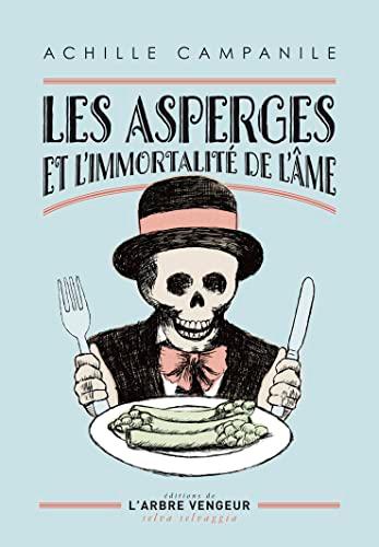 Les asperges et l'immortalité de l'âme : et autres nouvelles