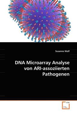 DNA Microarray Analyse von ARI-assoziierten Pathogenen