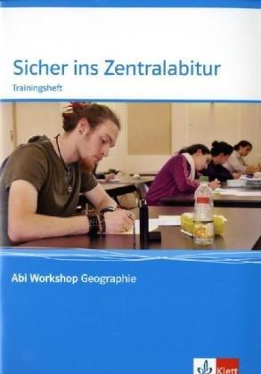 Abi Workshop Geographie TERRA Sicher ins Zentralabitur: 11./12. Klasse (G8), 12./13. Klasse (G9)