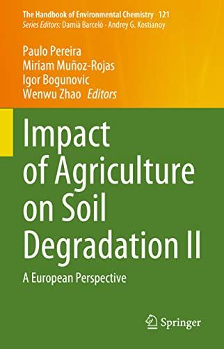 Impact of Agriculture on Soil Degradation II: A European Perspective (The Handbook of Environmental Chemistry, 121, Band 2)