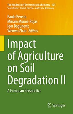 Impact of Agriculture on Soil Degradation II: A European Perspective (The Handbook of Environmental Chemistry, 121, Band 2)