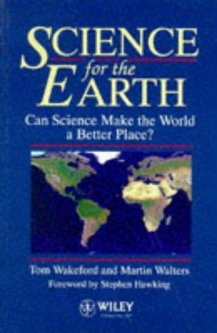 Science for the Earth: Can Science Make the World a Better Place?