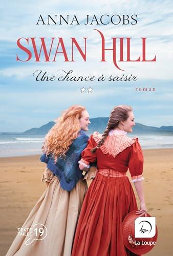 Swan Hill. Vol. 4-2. Une chance à saisir : deuxième partie