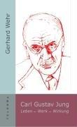 Carl Gustav Jung: Leben - Werk - Wirkung