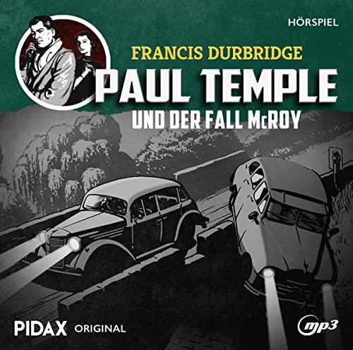 Francis Durbridge: Paul Temple und der Fall McRoy / Eine aufwändige Hörspiel-Neuproduktion nach Originalmanuskripten von Francis Durbridge