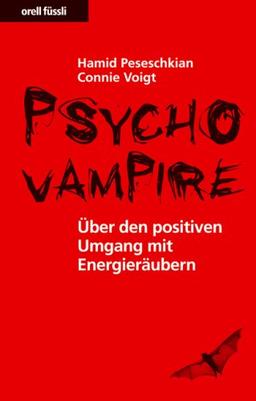 Psychovampire: Über den positiven Umgang mit Energieräubern