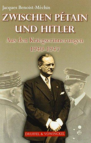 Zwischen Pétain und Hitler: Die Kriegserinnerungen