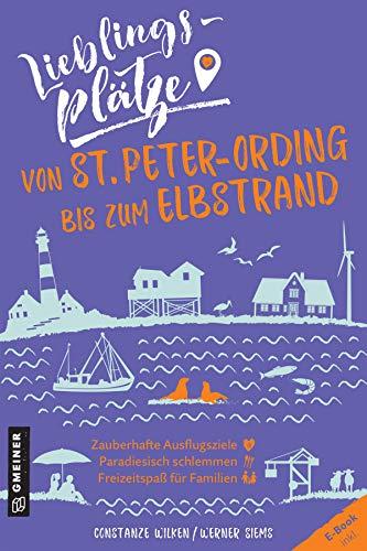 Lieblingsplätze von St. Peter-Ording bis zum Elbstrand (Lieblingsplätze im GMEINER-Verlag)