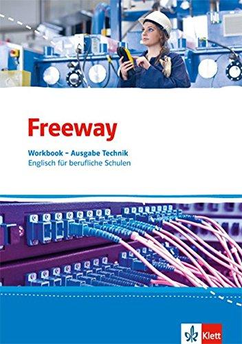 Freeway Technik / Englisch für berufliche Schulen ab 2017: Freeway Technik / Workbook mit Lösungsheft: Englisch für berufliche Schulen ab 2017