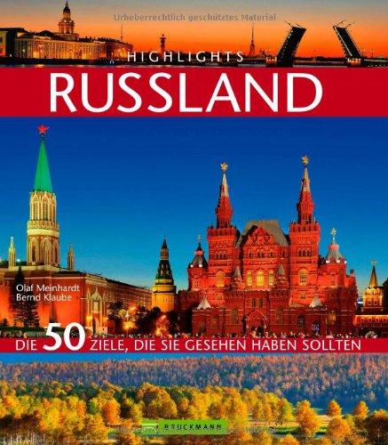 Highlights Russland: Die 50 Ziele, die Sie gesehen haben sollten