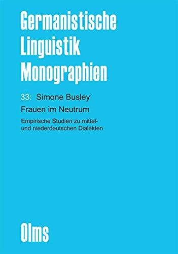 Frauen im Neutrum: Empirische Studien zu mittel- und niederdeutschen Dialekten. (Germanistische Linguistik - Monographien)