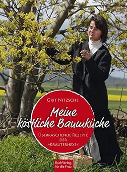 Meine köstliche Baumküche: Überraschende Rezepte der "Kräuterhexe"