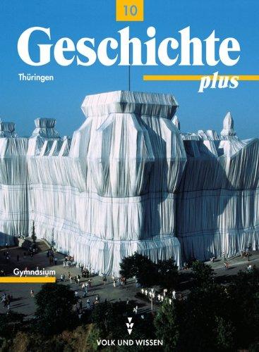 Geschichte plus - Gymnasium Thüringen: Geschichte plus, Lehrbuch, Ausgabe Gymnasien in Thüringen