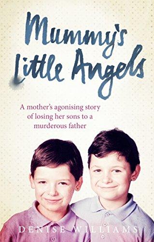 Mummy’s Little Angels: A mother’s agonising story of losing her sons to a murderous father