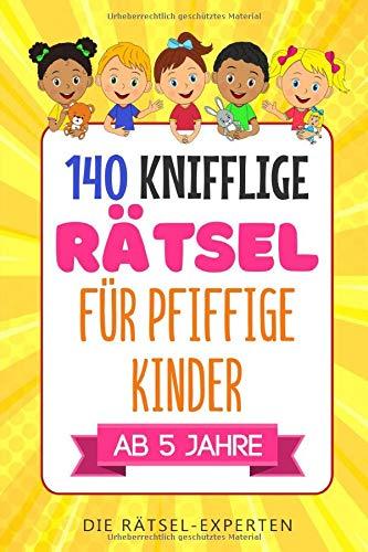 KNIFFLIGE RÄTSEL für pfiffige Kinder: Abenteuerlicher Rätselspaß ab 5 Jahre! Das inspirierende Rätselbuch mit den besten Rätseln und Knobelaufgaben als Konzentrationstraining für clevere Kinder