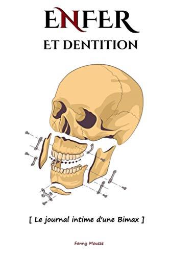 Enfer et Dentition: [ Le journal intime d'une Bimax ]