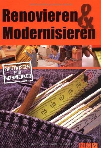 Renovieren & Modernisieren. Profiwissen für Heimwerker