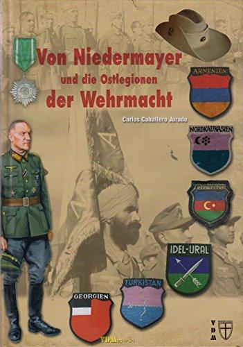 Von Niedermayer und die Ostlegionen der Wehrmacht (Geschichte im Detail)