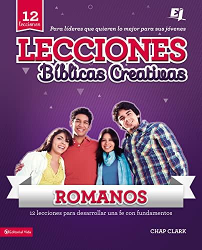 Lecciones bíblicas creativas: Romanos: ¡Fe al rojo vivo!: Fe al Rojo Vivo! = Creative Bible Lessons in Romans (Especialidades Juveniles / Lecciones bíblicas creativas, Band 1)