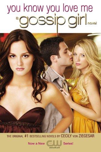 Gossip Girl #2: You Know You Love Me: A Gossip Girl Novel (Gossip Girl Novels)