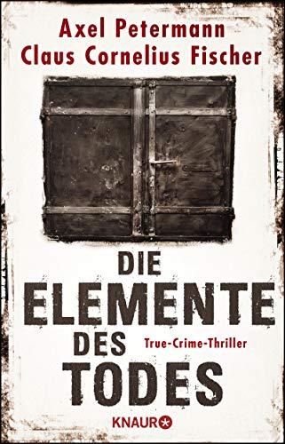 Die Elemente des Todes: True-Crime-Thriller