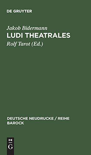 Ludi theatrales: Band II (Deutsche Neudrucke / Reihe Barock, 7, Band 7)