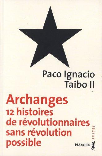 Archanges : 12 histoires de révolutionnaires sans révolution possible