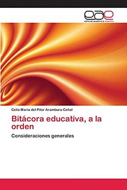 Bitácora educativa, a la orden: Consideraciones generales