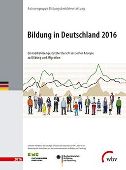 Bildung in Deutschland 2016: Ein indikatorengestützter Bericht mit einer Analyse zu Bildung und Migration