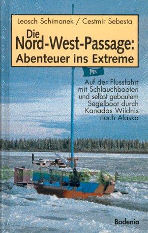 Die Nord-West-Passage, Abenteuer ins Extreme