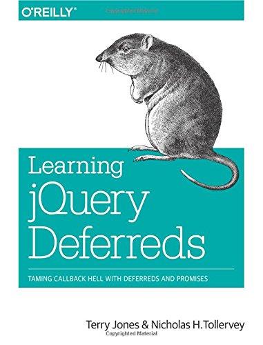 Learning jQuery Deferreds: Taming Callback Hell with Deferreds and Promises