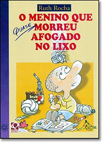 O Menino Que Quase Morreu Afogado No Lixo (Em Portuguese do Brasil)