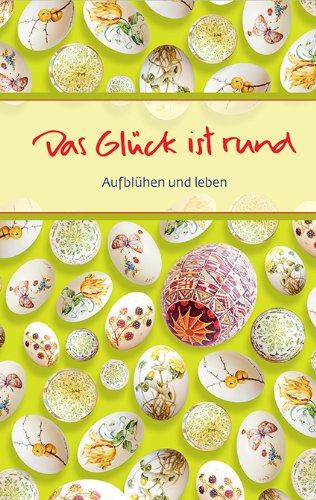 Das Glück ist rund: Aufblühen und leben